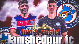 prediction Sergio castel and javi Hernandez to jamshedpur fc #jfc #isl #0futballtalk