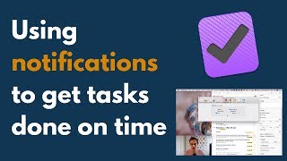 How to Use Notifications in OmniFocus (avoid this common mistake)