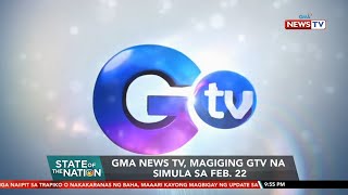 GMA NEWS TV, magiging GTV na simula sa Feb. 22 | SONA