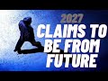 2027 the man claims to be from the future