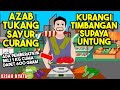 AZAB TUKANG SAYUR CURANGI BERAT TIMBANGAN! BELI SEKILO DAPETNYA 600 GRAM! | SINETRON AZAB