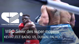 KEVIN LELE SADIO  VS  DURVAL ELIAS PALACIO - WBC - Silver des super-moyens