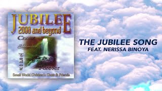 Small World Children's Choir \u0026 Friends - The Jubilee Song (feat. Nerissa Binoya) (Official Audio)