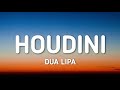 Dua lipa - Houdini (Lyrics)