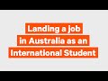 Top tips to get a job in Australia as an International Student studying a Masters in Business