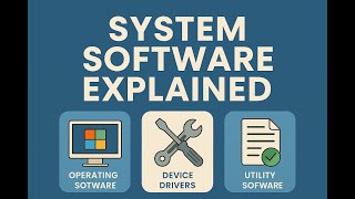 System Software Explained: OS, Drivers & Utilities Made Easy!