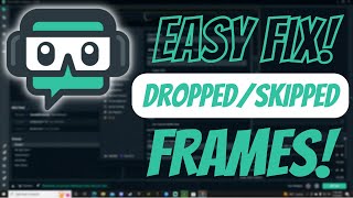 EASY FIX! FOR DROPPED/SKIPPING FRAMES (STREAMLABS OBS)