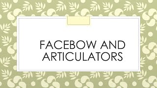 Facebow and articulators