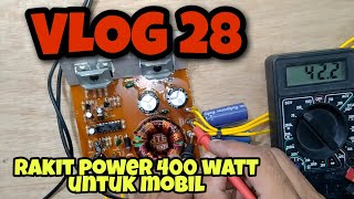 RAKIT POWER MOBIL 400 WATT   VLOOG 28  EPISODE 1