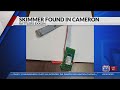 Police find skimmer at Cameron gas station