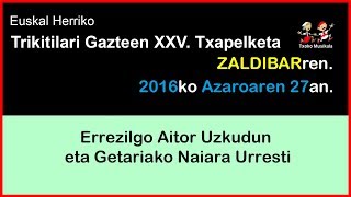 1611270804 Aitor Uzkudun eta Naiara Urresti, 2016ean Zaldibarren trikitilari gazteen XXV  txapelketa