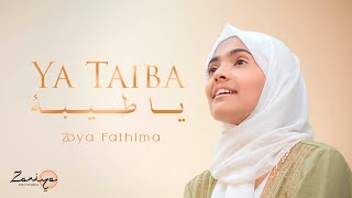 Naat | Ya Taiba | Zoya Fathima [Official Video]