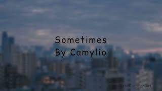 Sometimes - Camylio ( Lyrics )