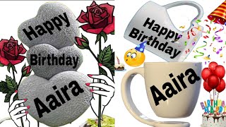 Happy Birthday Aaira/Happy Birthday to you Aaira/Happy Birthday Aaira song/birthday wishes Aaira