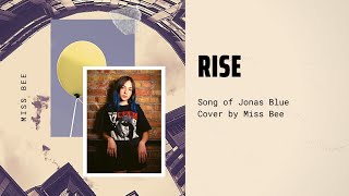 Rise - jonas blue (cover by miss bee) walk of the earth