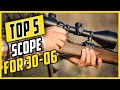 Best Scope For 30-06 Reviews | Top 5 30-06 Rifle Scopes For Shooting & Hunting