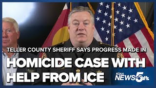 Teller County Sheriff says progress made in homicide case with help from ICE