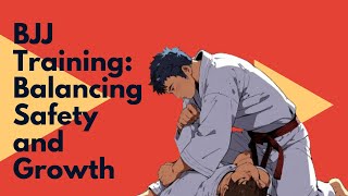 BJJ Training: Balancing Safety and Growth