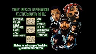 THE NEXT EPISODE - EXT. MIX ft Dre, Snoop, Nate Dogg, 2Pac, Meth, DMX, NAS, Ice Cube, Queen Omega +