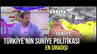 En Sıradışı - Türkiye'nin Suriye Politikası! - 1 Ağustos 2019
