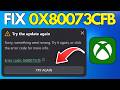 Xbox App Not Updating Error Code 0x80073cfb Windows PC FIX 2026