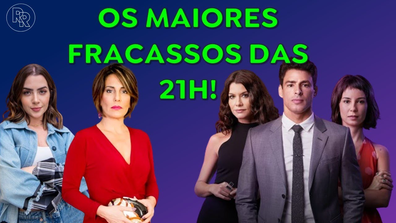 As PIORES AUDIÊNCIAS Das NOVELAS DAS 21H! - YouTube