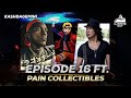 Pain Collectibles | Ep 16 | KASHING OUT | KashDaGemini