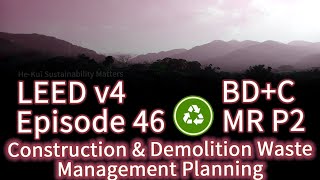46 LEED MR P2 Construction & Demolition Waste Management Planning (BDC v4)