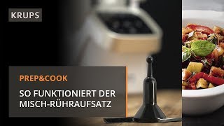 Mit dem Prep \u0026 Cook Misch- und Rühraufsatz leckere Mahlzeiten zaubern | Krups