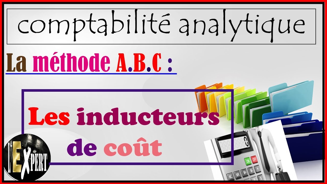 Comptabilité Analytique : La Méthode A.B.C; Les Inducteurs De Coût ...