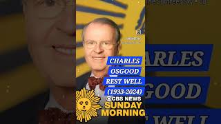 📺🎤☀🎹 CBS NEWS' CHARLES OSGOOD-REST WELL (1933-2024)☀🎹 📺