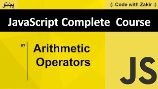 Arithmetic Operators #7 Js Tutorial in Pashto