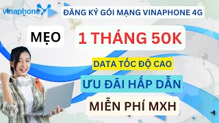 MẸO Đăng Ký Gói Mạng VinaPhone 4G 1 Tháng 50K: Data Tốc Độ Cao và Ưu Đãi Hấp Dẫn!