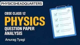 Pass Ho Joage : PHYSICS PAPER ANALYSIS 2025 By Anurag Tyagi Sir | PhysicsHeadQuarters