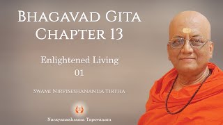 01 - Enlightened Living | Bhagavad Gita Chapter 13 | Swami Nirviseshananda Tirtha