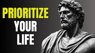 PRIORITIZE YOUR LIFE: 9 Psychological Stoic Strategies to Live by Stoicism