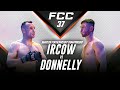 FCC 37: Macaulay Donnelly vs Mateusz Ircow [FULL FIGHT]