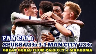 FAN CAM: Tottenham U23s 3-1 Manchester City U23s: Parrott Brace & Great Goal from Paris Maghoma