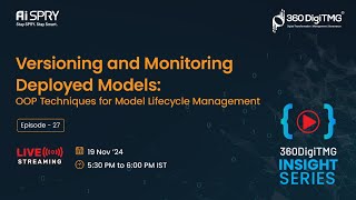 Unlocking Data Insights | Versioning and Monitoring Deployed Models | 360DigiTMG