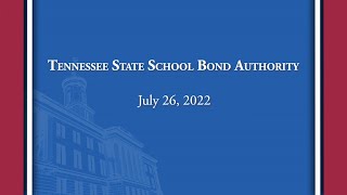 Tennessee State School Bond Authority Meeting - July 26, 2022