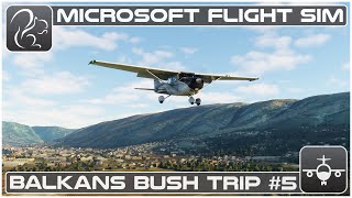 Balkans Bush Trip - Ep #5 Sinj to Mostar - Microsoft Flight Simulator