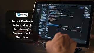 Unlock Business Potential with Jaiinfoway's Generative AI Solution