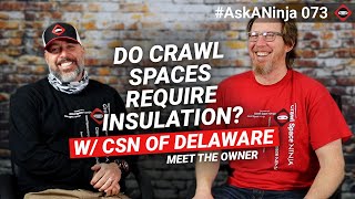 Is Crawl Space Insulation Necessary with Crawl Space Ninja of Delaware Owner