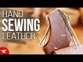 HAND SEW LEATHER (HOW TO) saddle stitching & hand stitching