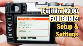 Fujifilm X100 Full Guide: Setup \u0026 Settings For Street Photography