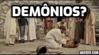 Os demônios do novo testamento eram demônios mesmo?