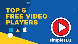 Top 5 Best Free Media Players for your PC in 2022