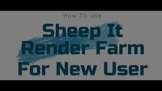 How to Use Sheepit Render Farm for New User!!!
