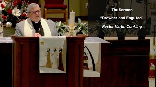 1/12/2025 - Pastor Conkling gives a message called, “Drowned and Engulfed”