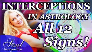 Interceptions in Astrology, All 12 Signs